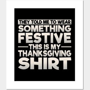 This Is My Festive Thanksgiving Shirt Posters and Art